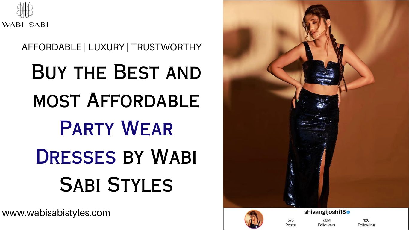 Buy The Best And Most Affordable Party Wear Dresses By Wabi Sabi